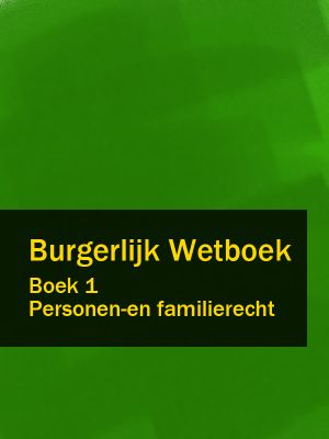 [Burgerlijk Wetboek 01] • Personen · en Familierecht